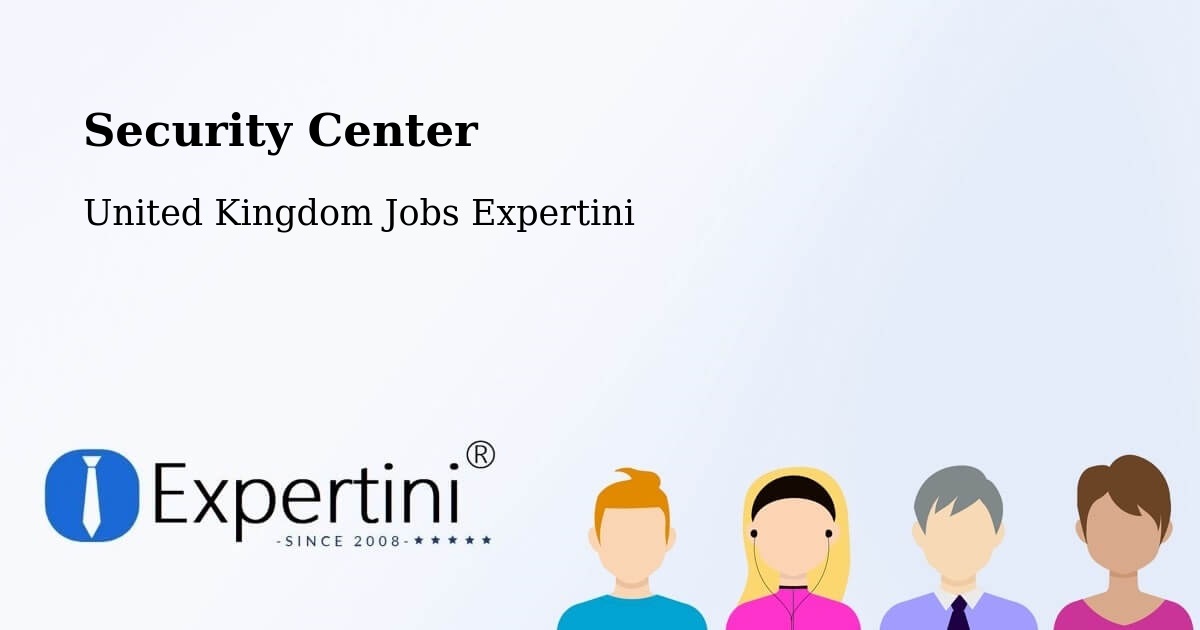 Security Center - United Kingdom Jobs Expertini